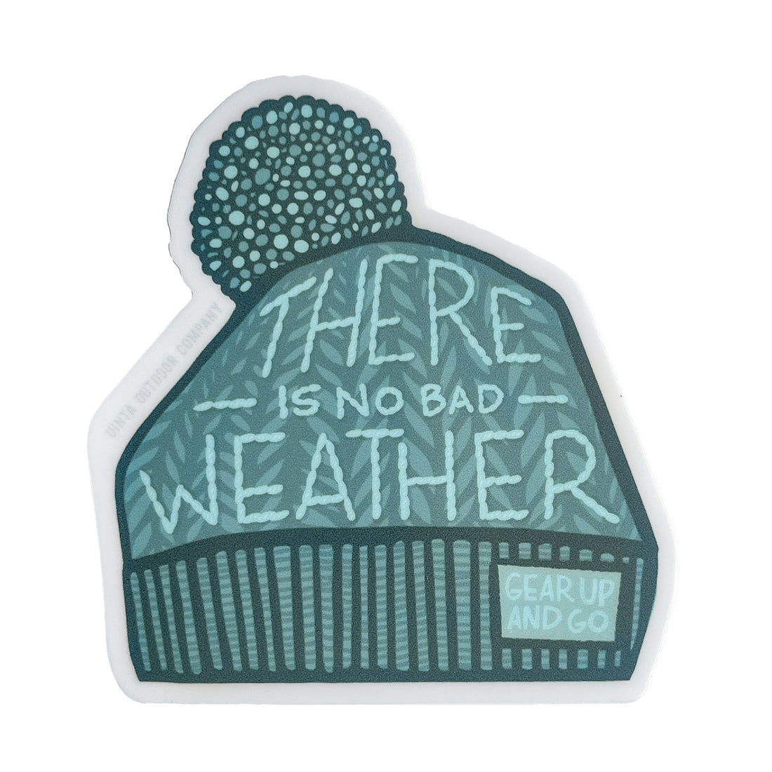 Light blue snow hat shaped sticker with: There is No Bad Weather: Gear up and Go lettering illustrated on the hat.